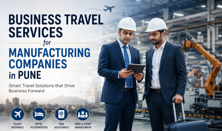 Corporate travel management for manufacturing companies in Pune industrial zones like Chakan, Talegaon and Bhosari